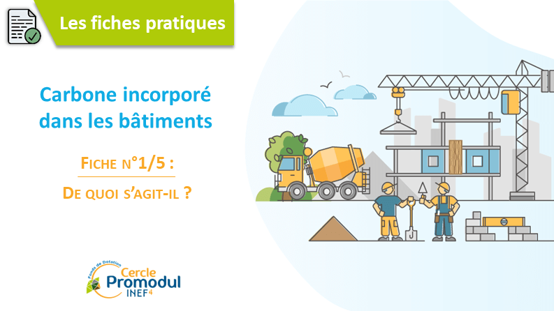 Carbone incorporé dans les bâtiments : de quoi s&rsquo;agit-il ?