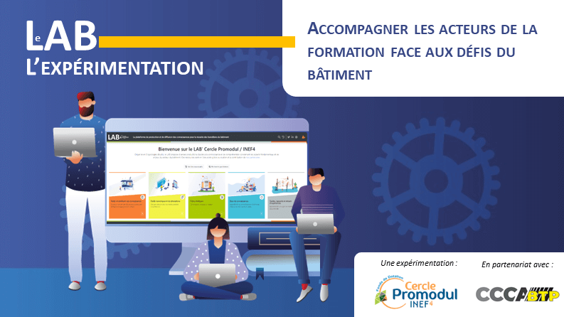 Accompagnement des acteurs de la formation du bâtiment : retour d&rsquo;expérimentation du LAB et grandes tendances