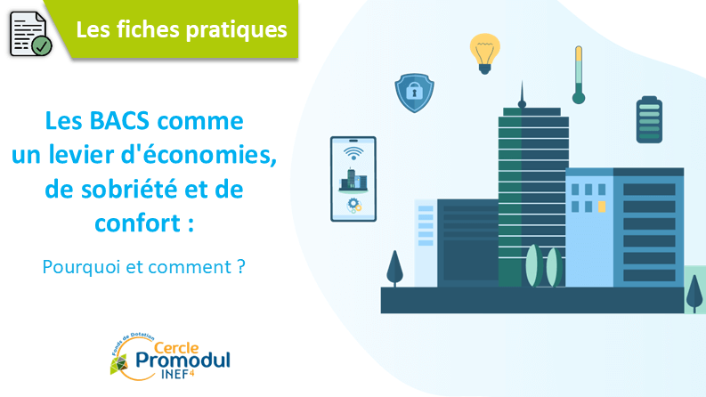 Les BACS comme un levier d&rsquo;économies, de sobriété et de confort : pourquoi et comment ?